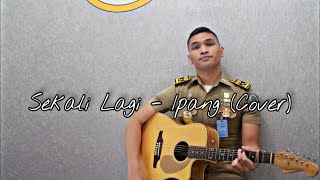 Sekali Lagi - Ipang (Cover)