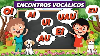 Encontros vocálicos - Educação Infantil- juntando as VOGAIS