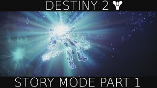 EYES UP GUARDIAN - Destiny 2 Story (Part 1)