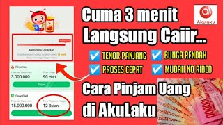 Cara Pinjam Uang di Akulaku Terbaru 15 JT | Pinjam Uang di Akulaku