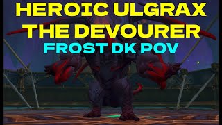 Heroic Ulgrax the Devourer | Frost DK PoV