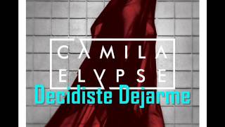 Camila - Decidiste Dejarme