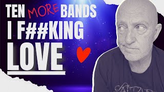 Ten Bands I F**King LOVE (Pt.2)