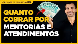 Ep. 10 | Quanto cobrar por Terapias, Mentorias e Consultorias - Barato ou Caro?