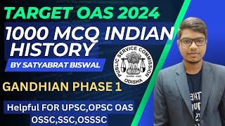 1000 MCQ INDIAN HISTORY(GANDHIAN PHASE1)By satyabrat biswal,UPSC!OPSC!RI