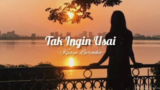 Tak Ingin Usai - Keisya Levronka 🎵 LAGU POP INDONESIA GALAU