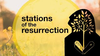 Sermon Series Preview | Stations of the Resurrection