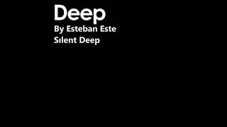 sılent deep by esteban este