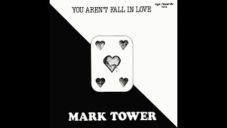 Mark Tower - You Aren't Fall In Love (1983)