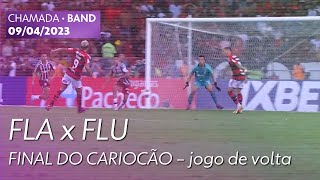 Chamada de Fluminense x Flamengo pela Final do Campeonato Carioca - Band (09/04/2023)