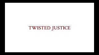 Twisted Justice