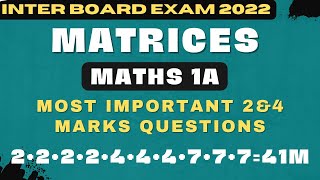 INTER 1A|MATHS 1A|MATRICES|IPE 2022|AP&TS|MOST IMPORTANT 2&4MARKS QUESTIONS