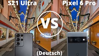 Google Pixel 6 Pro Vs Samsung S21 Ultra | Kamera Vergleich | Test (Deutsch)