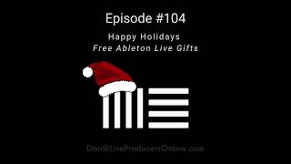 Free Ableton Samples, Racks, & More Gifts; EP 104