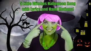 5 Little Witches Halloween song for kids! With lyrics and hand motions!!