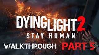 Dying Light 2 Walkthrough Gameplay Part 5