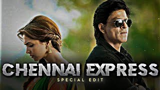 CHENNAI EXPRESS SPECIAL EDIT: A Journey Like No Other |srk|Audio edit|scene pack |amv edit