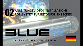 Anleitungsvideo | Installations-Rollsystem für Betonfolienbecken