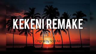 Kekeni Remake (Noel Asi)- Jeff T. I