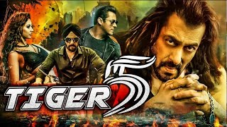 Tiger 5 - Blockbuster Bollywood Action Hindi Movie || Salman khan upcoming Hindi Full Movie HD