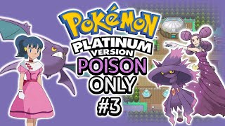 Pokémon Platinum Hardcore Nuzlocke | POISON Types Only | Part 3