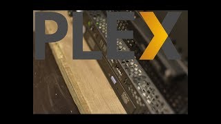 Plex Adventures!