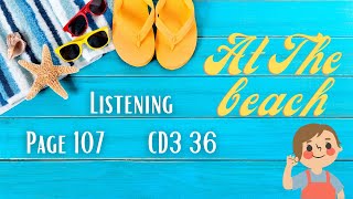 YEAR 2 UNIT 9: AT THE BEACH (listening page 107 ) CD3 36