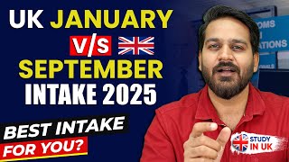 UK January 2025 intake 🇬🇧 VS September 2025 Intake : Which is Better for Students?