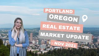 Portland Oregon Real Estate Market Update - November 2021