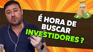 INVESTIDORES | Quando, como e porque procurar um investidor pra carreira