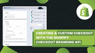 Using The Checkout Branding API To Customize a Shopify Checkout