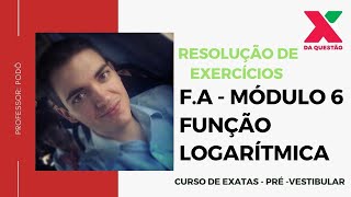 F A   MÓDULO 6   LOGARÍTMA   RESOLUÇÃO DE EXERCÍCIOS   PRÉ VESTIBULAR