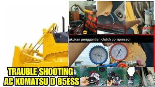 mengatasi problem ac pada unit komatsu D85ESS-2