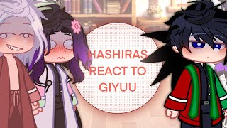 ~_HASHIRAS REACT TO TOMIOKA GIYUU_~ / QuitoMus-READDESC /