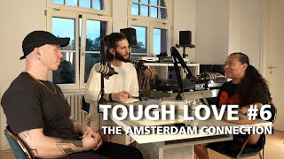 Tough Love Episode 6: The Amsterdam Connection. Featuring our first guest: Izabelle Ho Kang You