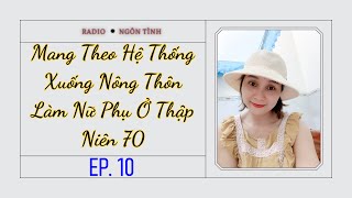 (10) Mang Theo Hệ Thống Xuống Nông Thôn Làm Nữ Phụ Ở Thập Niên 70