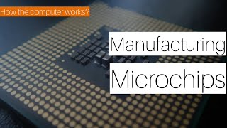 How are microchips  made?