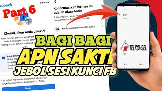 Apn sakti jebol sesi kunci fb | Apn sakti telkomsel terbaru 2024 | Part 6