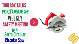 #4 - Serra Circular Saw - Weekly Safety Meeting - Toolbox Talk Meeting Topics