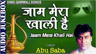 Jaam Mera Khali Hai | Abu Saba | Audio Jukebox