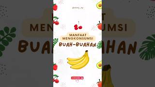 Manfaat Mengkonsumsi Buah Buahan #tipskesehatan #buahbuahan