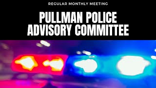 Pullman Police Advisory Committee | January 10th, 2022