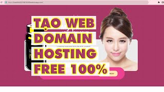 Hướng dẫn tạo trang web với Tên miền và Hosting hoàn toàn miễn phí - Free 100%