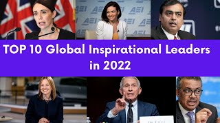 Top 10 Global Inspirational Leaders in 2022 | Knowledge Factory