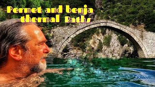 Third time in Albania Permet and Benja Thermal Baths