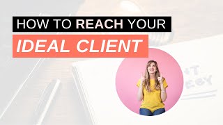 How to Reach Your Ideal Client (Marketing Tips for Photographers)