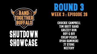 Round 3: Episode 26 | Shutdown Showcase | Band Together Buffalo