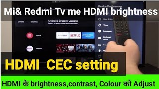 Redmi Tv HDMI brightness setting|mi tv HDMI brightness setting|mi tv me picture setting|mi tv colour