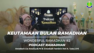 Keutamaan Bulan Suci Ramadhan - Usth. Lia Amalia | Podcast Ramadhan | WR#2