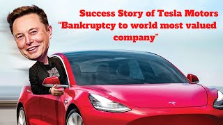 Tesla Inc Success Story of Tesla Motors “Bankruptcy to world most valued company”  #teslastock